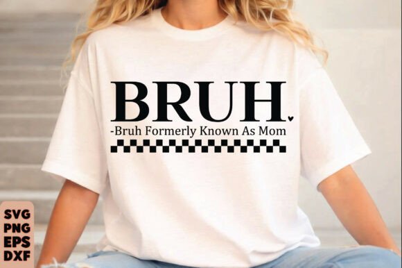 Bruh Svg Png, Bruh Formerly Known As Mom – A Graphic Design Asset for Creative Branding