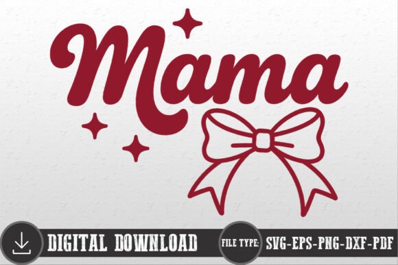 Mama Bow Mom Mother’s Day SVG: A Versatile Graphic for Crafts