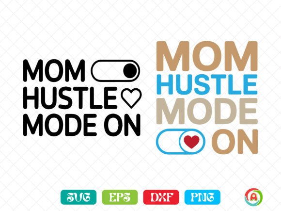 Mom Hustle Mode SVG: A Versatile Graphic Design Asset for Crafts & Graphics