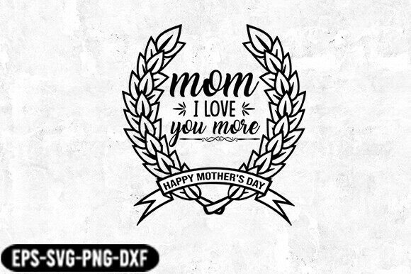 Mom I Love You Badge SVG Cut File for Crafts and Graphics
