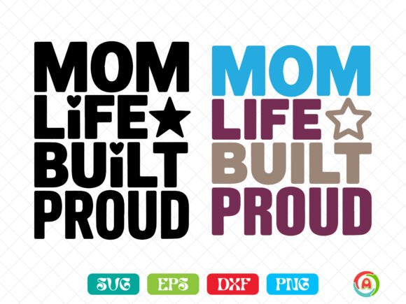 Mom Life Built Proud Svg: A Versatile Graphic for Crafts and Graphics