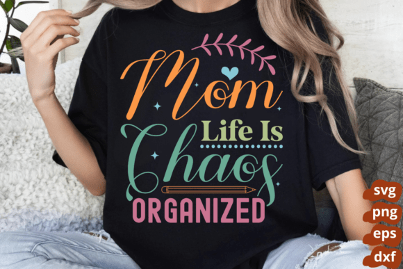 Mom Life is Organized Chaos Svg Review: A Real-World Embroidery Design