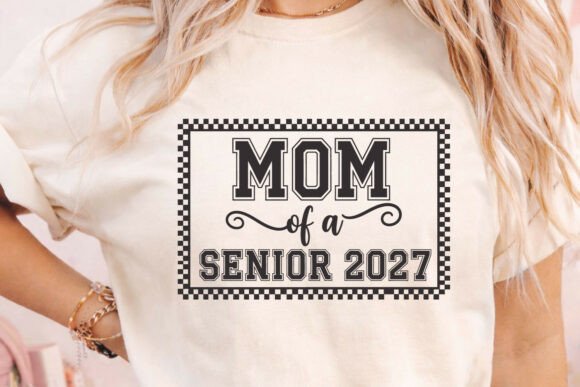 Mom of a Senior 2027 SVG Design for Crafts and Graphics