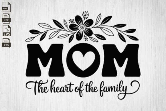 Mom the Heart of the Family, Mothers Day – A Graphic Design Asset for Content Creators