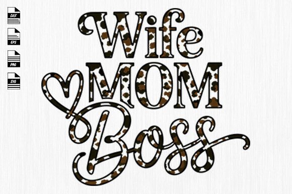Mom Wife Boss Leopard SVG – A Bold Graphic Design Asset for Crafts