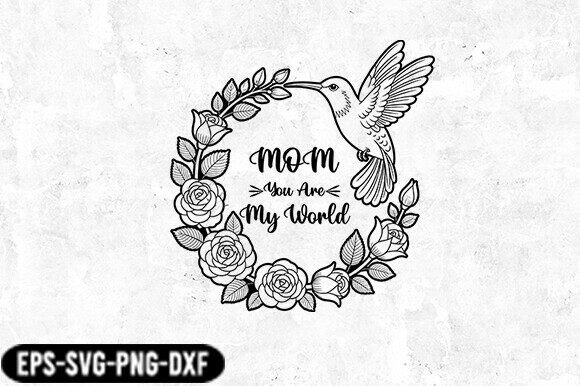 Mom You Are My World Floral SVG for Crafts and Graphics Projects