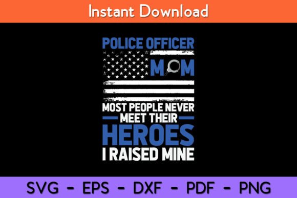 Police Officer Mom Most People Never: A Strong Graphic Design Asset for Crafts and Branding